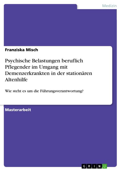 Produktbild: Psychische Belastungen beruflich Pflegender im Umgang mit Demenzerkrankten in der station&auml;ren Altenhilfe