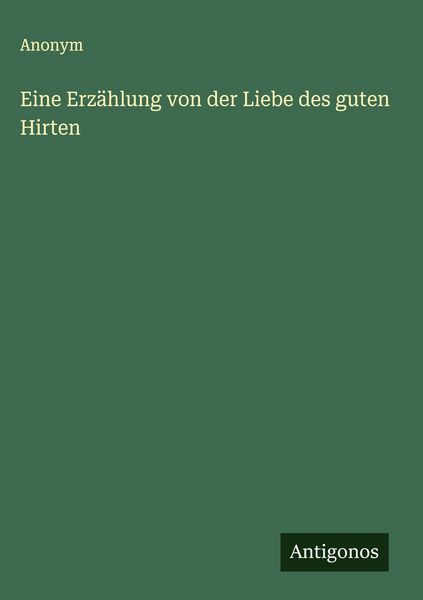 Produktbild: Eine Erz&auml;hlung von der Liebe des guten Hirten