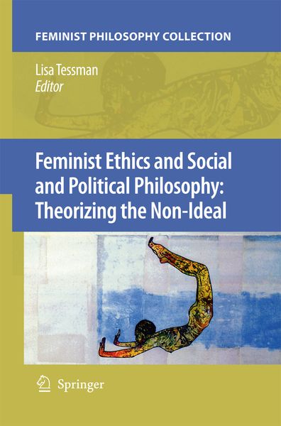 Produktbild: Feminist Ethics and Social and Political Philosophy: Theorizing the Non-Ideal