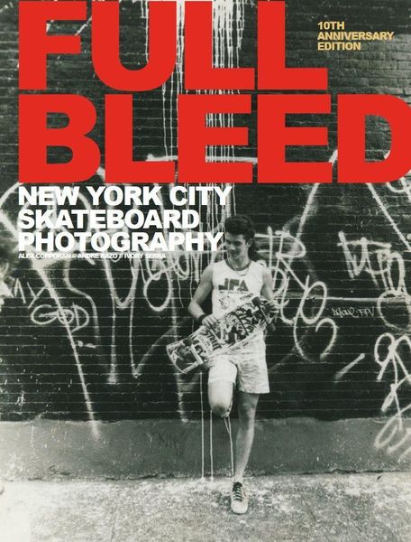 Produktbild: Full Bleed: New York City Skateboard Photography