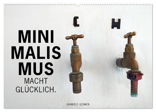 Minimalismus macht glücklich (Wandkalender 2026 DIN A2 quer), CALVENDO Monatskalender