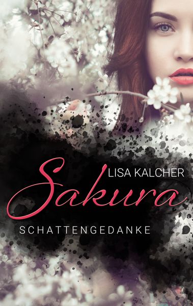 Sakura, Taschenbuch von Lisa Kalcher, BoD – Books on Demand, 9783750419230