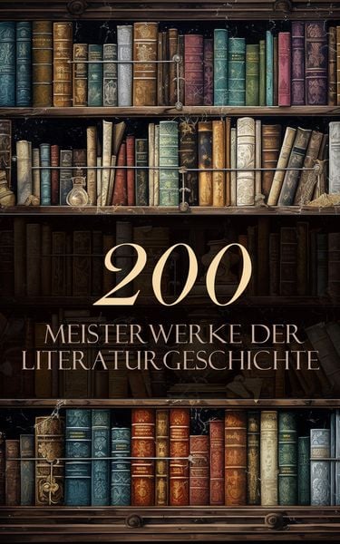 Produktbild: 200 Meisterwerke der Literaturgeschichte