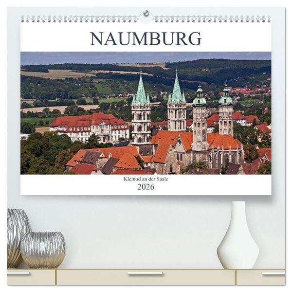Produktbild: Naumburg - Kleinod an der Saale (hochwertiger Premium Wandkalender 2026 DIN A2 quer), Kunstdruck in Hochglanz