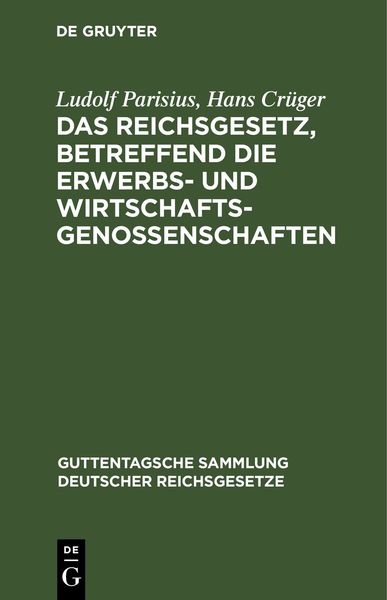Produktbild: Das Reichsgesetz, betreffend die Erwerbs- und Wirtschaftsgenossenschaften