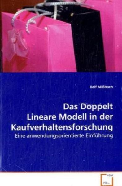 Mißbach Ralf: Das Doppelt Lineare Modell in der Kaufverhalte, Taschenbuch von Ralf Missbach, VDM, 9783639075342