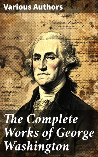 Produktbild: The Complete Works of George Washington