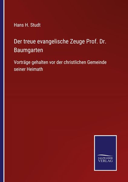 Produktbild: Der treue evangelische Zeuge Prof. Dr. Baumgarten