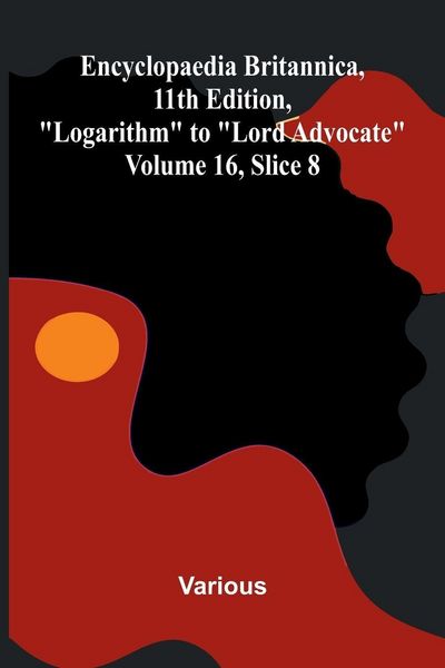 Produktbild: Encyclopaedia Britannica, 11th Edition, "Logarithm" to "Lord Advocate" Volume 16, Slice 8