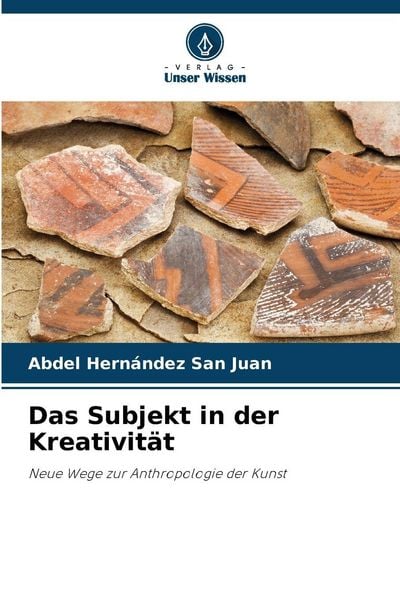 Das Subjekt in der Kreativität, Taschenbuch von Abdel Hernández San Juan, Verlag Unser Wissen, 9786208985240
