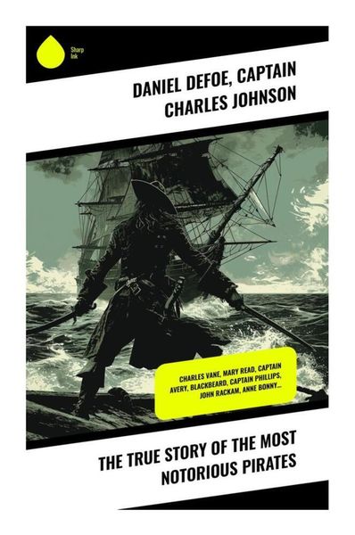 Produktbild: The True Story of the Most Notorious Pirates