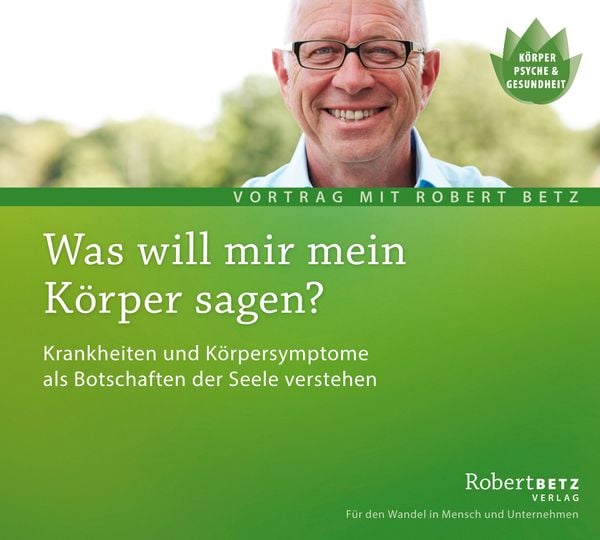 Was will mein Körper mir sagen? - Robert Betz, CD, 9783940503336