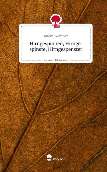 Produktbild: Hirngespinnen, Hirngespinste, Hirngespenster. Life is a Story - story.one