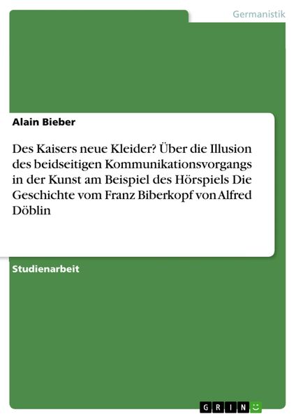 Produktbild: Des Kaisers neue Kleider? &Uuml;ber die Illusion des beidseitigen Kommunikationsvorgangs in der Kunst am Beispiel des H&ouml;rspiels Die Geschichte vom Franz