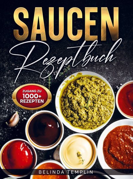 Saucen Rezeptbuch, Taschenbuch von Belinda Templin, Bookmundo, 9789403889924