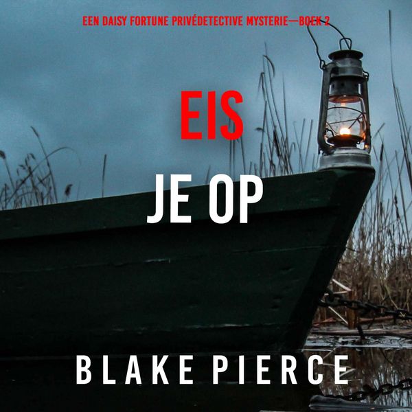 Eis je op (Een Daisy Fortune Privédetective Mysterie—Boek 2) - Blake Pierce, Audio, 9798341571020