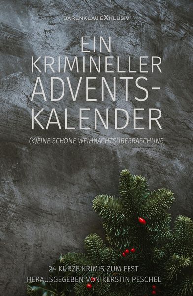 Produktbild: Ein krimineller Adventskalender - (K)eine sch&ouml;ne Weihnachts&uuml;berraschung: 24 kurze Krimis zum Fest