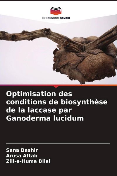 Produktbild: Optimisation des conditions de biosynth&egrave;se de la laccase par Ganoderma lucidum