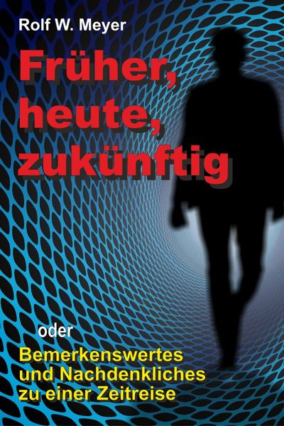 Produktbild: Fr&uuml;her, heute, zuk&uuml;nftig