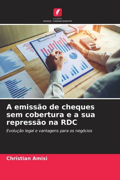 Produktbild: A emiss&atilde;o de cheques sem cobertura e a sua repress&atilde;o na RDC