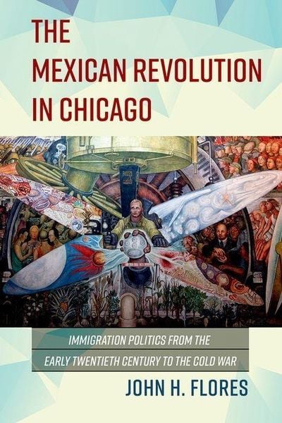 Produktbild: Flores, J: The Mexican Revolution in Chicago
