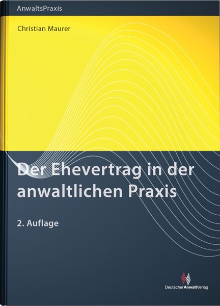 Der Ehevertrag in der anwaltlichen Praxis