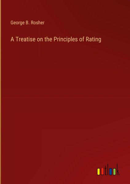 Produktbild: A Treatise on the Principles of Rating
