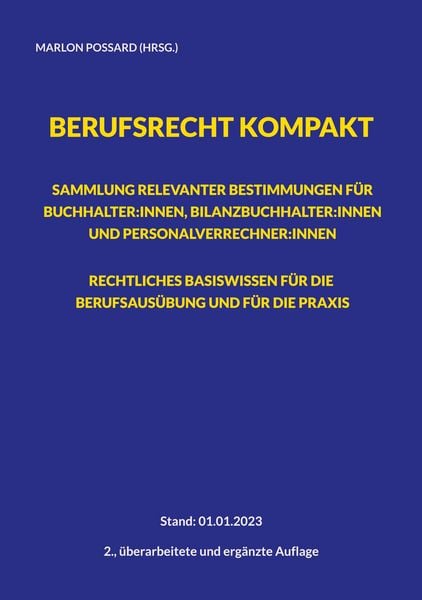 Produktbild: Berufsrecht kompakt: Sammlung relevanter Bestimmungen f&uuml;r Buchhalter:innen, Bilanzbuchhalter:innen und Personalverrechner:innen. Rechtliches Basiswissen f&uuml;r die Berufsaus&uuml;bung und f&uuml;r die Praxis.
