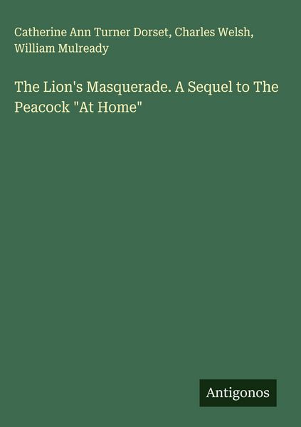 Produktbild: The Lion's Masquerade. A Sequel to The Peacock "At Home"