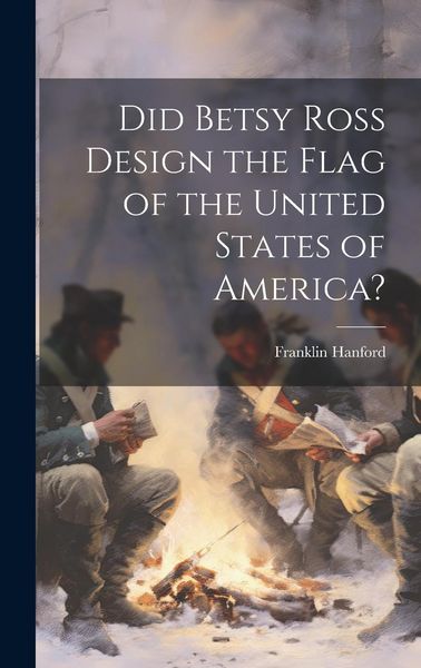 Produktbild: Did Betsy Ross Design the Flag of the United States of America?