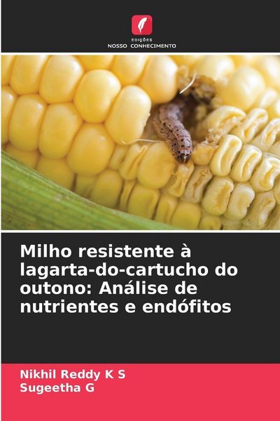 Produktbild: Milho resistente &agrave; lagarta-do-cartucho do outono: An&aacute;lise de nutrientes e end&oacute;fitos