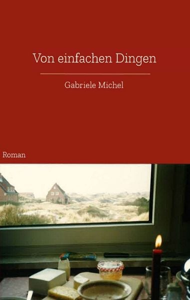 Von einfachen Dingen, Taschenbuch von Gabriele Michel, Tredition, 9783347312883