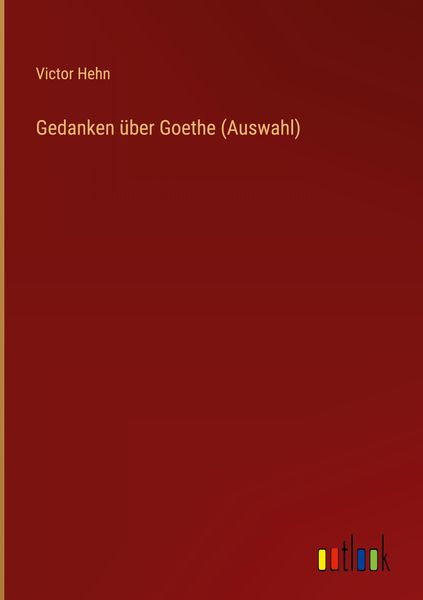 Produktbild: Gedanken &uuml;ber Goethe (Auswahl)