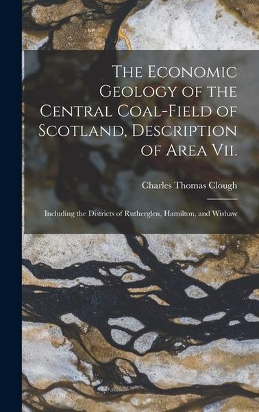 Produktbild: The Economic Geology of the Central Coal-Field of Scotland, Description of Area Vii.