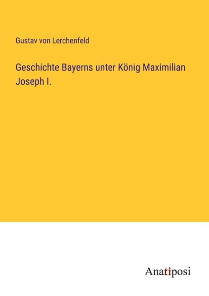 Produktbild: Geschichte Bayerns unter K&ouml;nig Maximilian Joseph I.