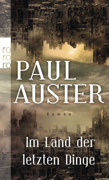 Im Land der letzten Dinge, Taschenbuch von Paul Auster, Rowohlt Taschenbuch