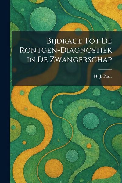 Produktbild: Bijdrage Tot De Rontgen-Diagnostiek in De Zwangerschap