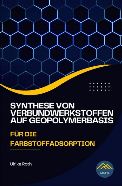 Produktbild: Synthese von Verbundwerkstoffen auf Geopolymerbasis f&uuml;r die Farbstoffadsorption