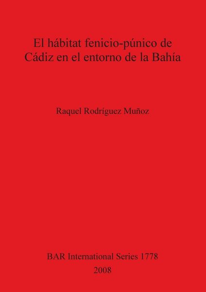 Produktbild: El h&aacute;bitat fenicio-p&uacute;nico de C&aacute;diz en el entorno de la Bah&iacute;a