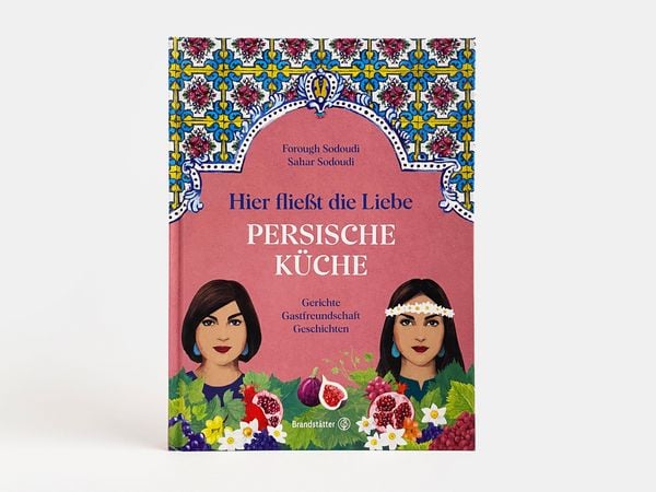 Produktbild: Hier flie&szlig;t die Liebe. Persische K&uuml;che