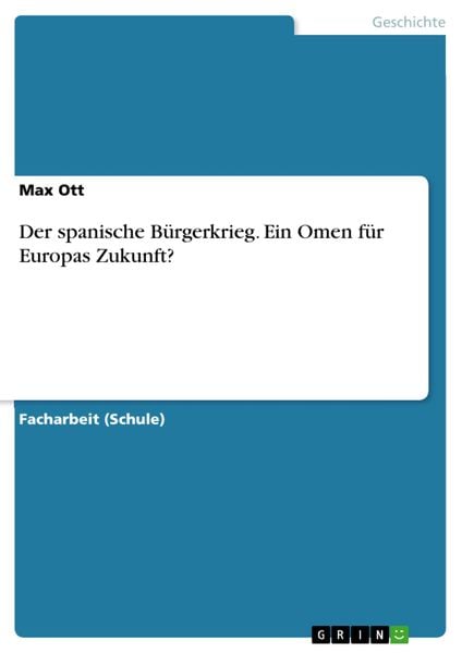 Produktbild: Der spanische B&uuml;rgerkrieg. Ein Omen f&uuml;r Europas Zukunft?