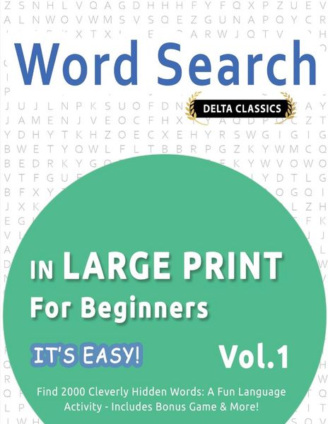 Produktbild: Word Search in Large Print For Beginners - It's Easy! Vol.1 - Delta Classics - Find 2000 Cleverly Hidden Words