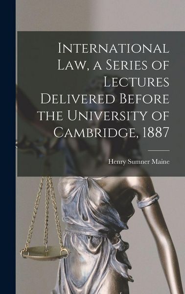 Produktbild: International Law, a Series of Lectures Delivered Before the University of Cambridge, 1887
