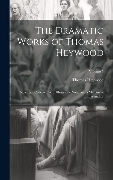 Produktbild: The Dramatic Works of Thomas Heywood