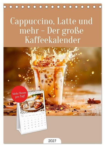 Produktbild: Tischplaner 2027 - Cappuccino, Latte und mehr - Der gro&szlig;e Kaffeekalender (A5 Tischkalender zum Aufstellen) CALVENDO