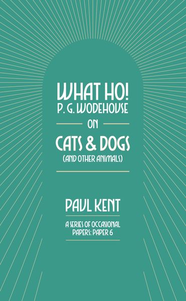Produktbild: What Ho! P. G. Wodehouse on Cats & Dogs