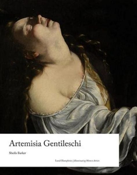 Cover: Sheila Barker – Artemisia Gentileschi: Aus der Reihe Illuminating Women Artists