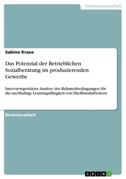 Das Potenzial der Betrieblichen Sozialberatung im produzierenden Gewerbe, Taschenbuch von Sabine Kraus, GRIN, 9783656823858