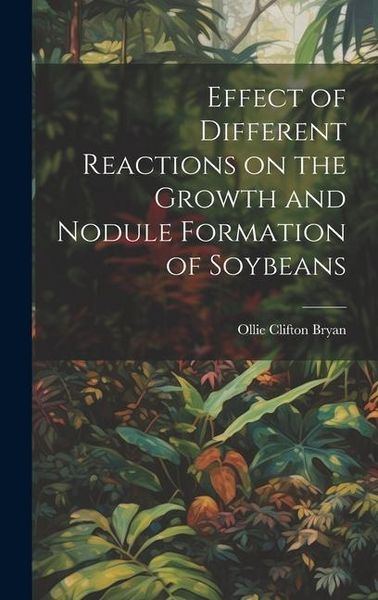 Produktbild: Effect of Different Reactions on the Growth and Nodule Formation of Soybeans