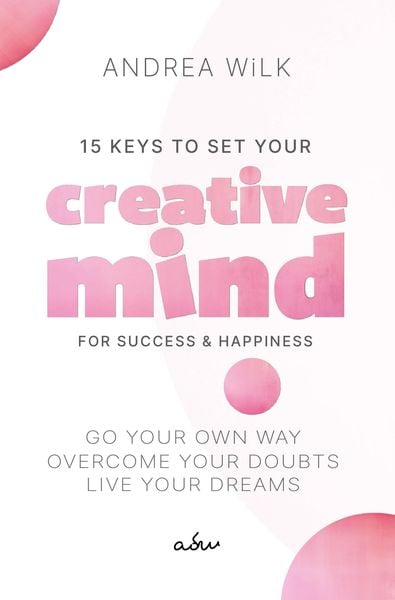 Produktbild: 15 Keys to Set your Creative Mind for Success and Happiness